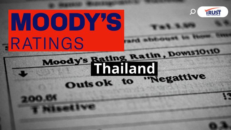 สรุป Moody's ปรับเรตติ้งไทย จาก Stable เป็น negative? 